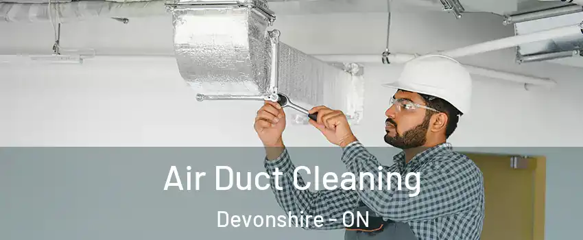  Air Duct Cleaning Devonshire - ON
