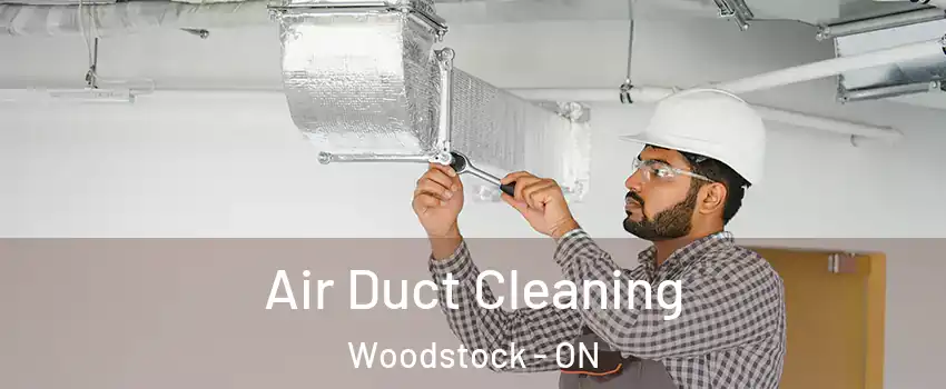  Air Duct Cleaning Woodstock - ON