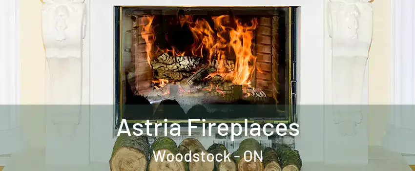  Astria Fireplaces Woodstock - ON