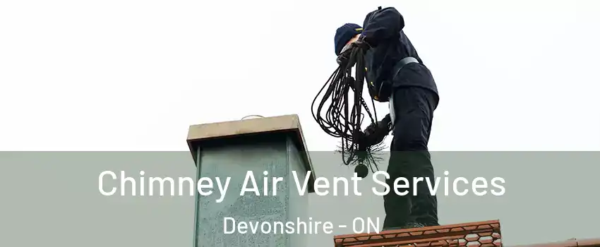  Chimney Air Vent Services Devonshire - ON