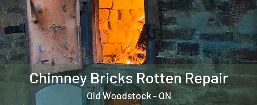  Chimney Bricks Rotten Repair Old Woodstock - ON