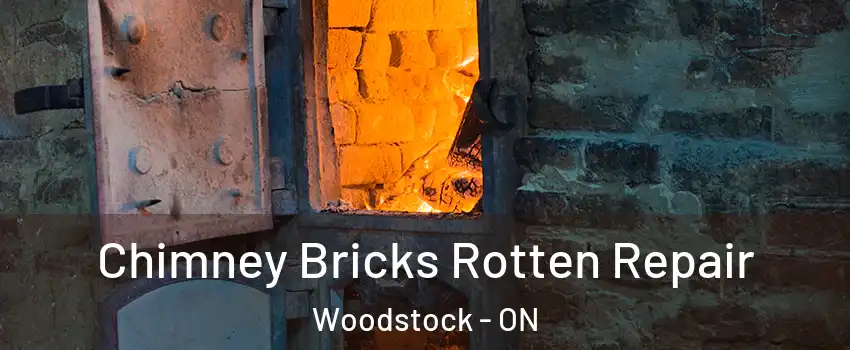  Chimney Bricks Rotten Repair Woodstock - ON