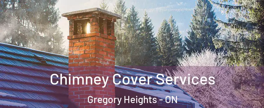  Chimney Cover Services Gregory Heights - ON