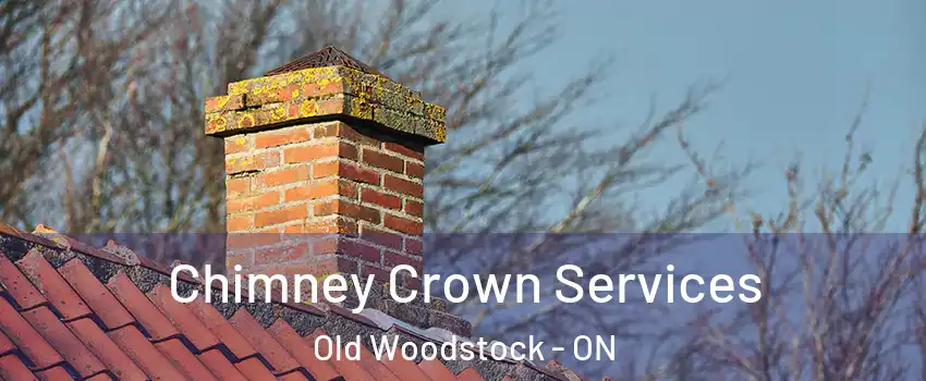  Chimney Crown Services Old Woodstock - ON