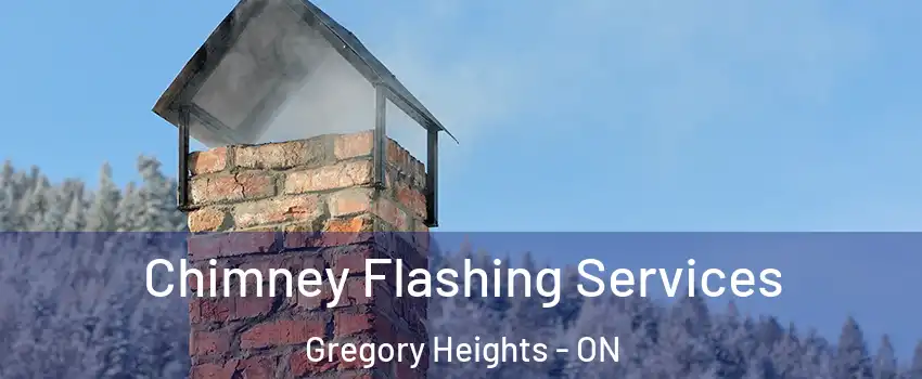 Chimney Flashing Services Gregory Heights - ON