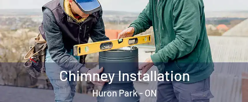  Chimney Installation Huron Park - ON
