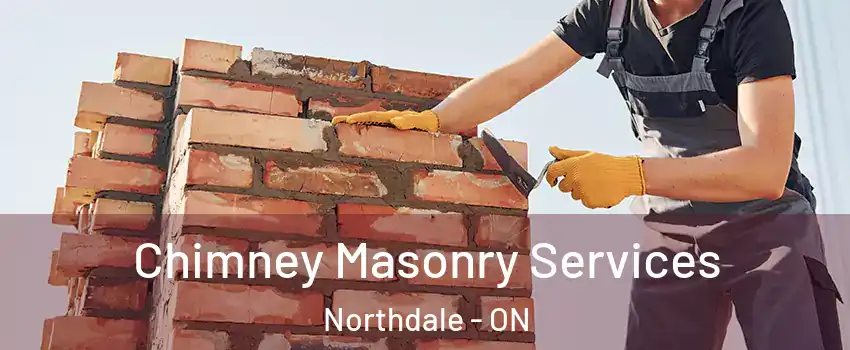  Chimney Masonry Services Northdale - ON