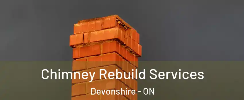  Chimney Rebuild Services Devonshire - ON