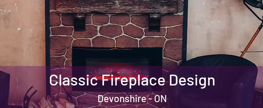  Classic Fireplace Design Devonshire - ON