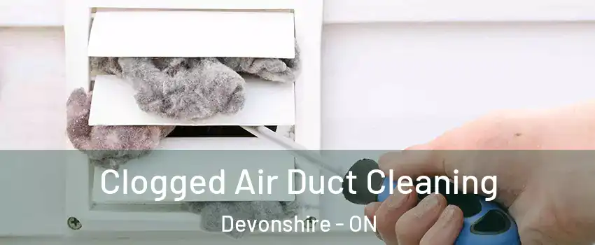  Clogged Air Duct Cleaning Devonshire - ON