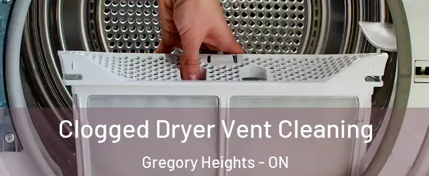  Clogged Dryer Vent Cleaning Gregory Heights - ON