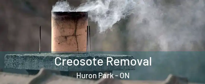  Creosote Removal Huron Park - ON