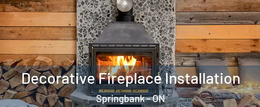  Decorative Fireplace Installation Springbank - ON