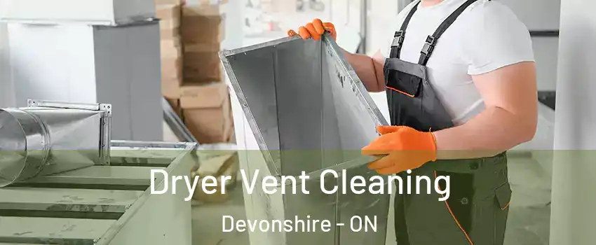  Dryer Vent Cleaning Devonshire - ON
