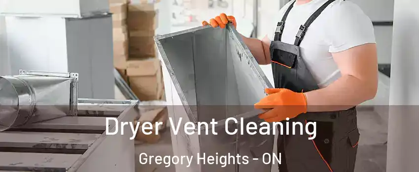  Dryer Vent Cleaning Gregory Heights - ON