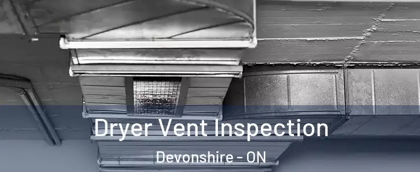  Dryer Vent Inspection Devonshire - ON