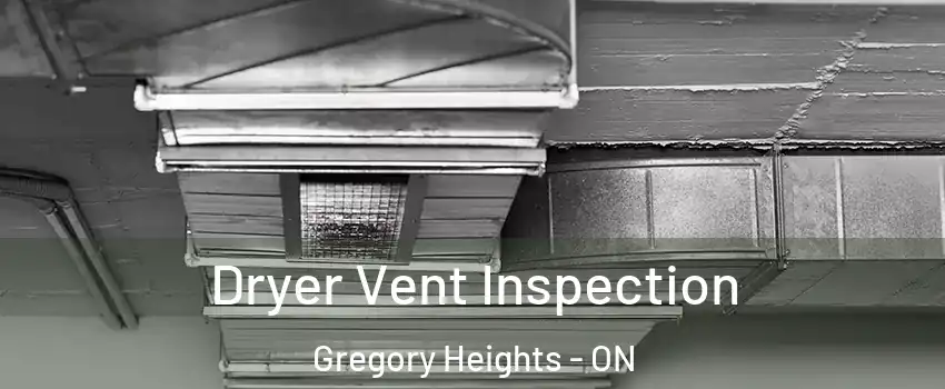  Dryer Vent Inspection Gregory Heights - ON