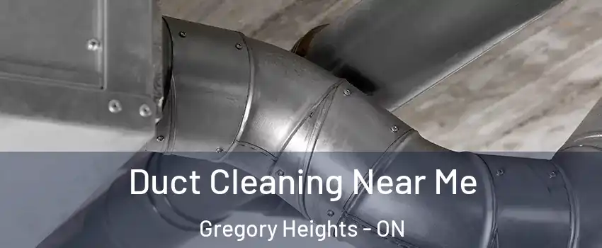  Duct Cleaning Near Me Gregory Heights - ON
