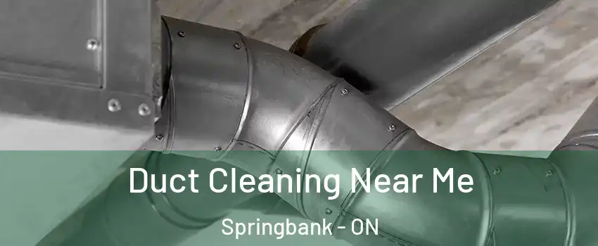  Duct Cleaning Near Me Springbank - ON