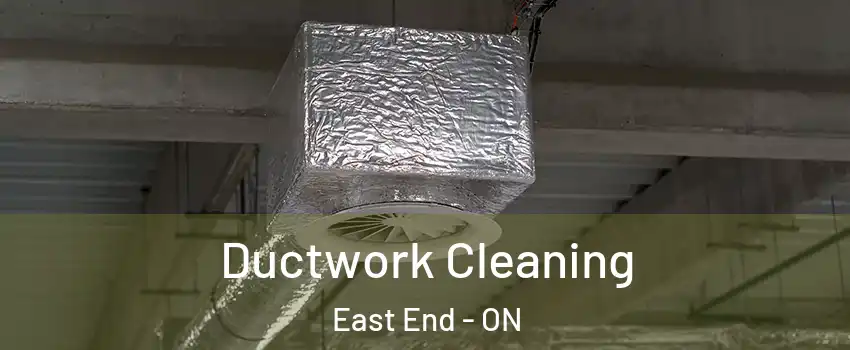  Ductwork Cleaning East End - ON