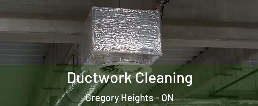  Ductwork Cleaning Gregory Heights - ON
