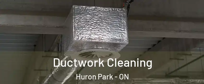 Ductwork Cleaning Huron Park - ON