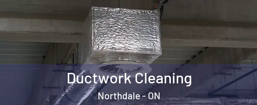  Ductwork Cleaning Northdale - ON