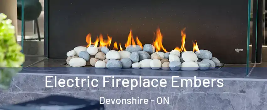  Electric Fireplace Embers Devonshire - ON