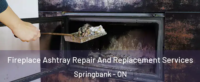  Fireplace Ashtray Repair And Replacement Services Springbank - ON