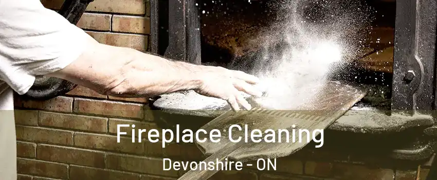  Fireplace Cleaning Devonshire - ON