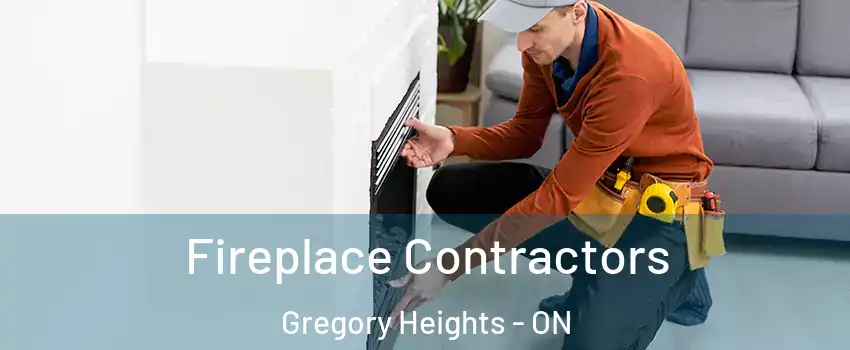 Fireplace Contractors Gregory Heights - ON