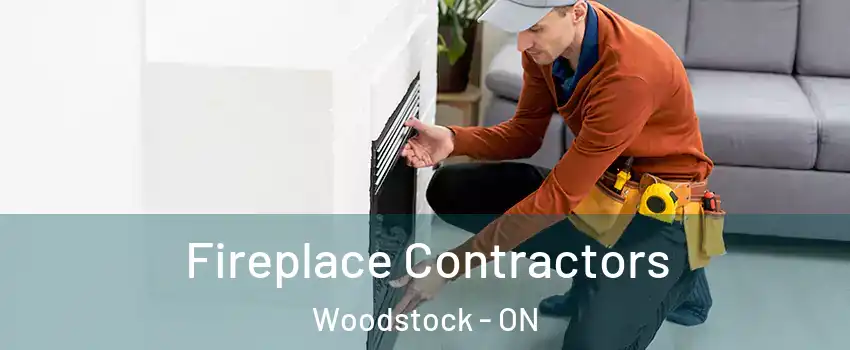  Fireplace Contractors Woodstock - ON