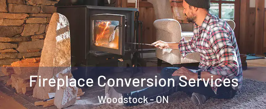  Fireplace Conversion Services Woodstock - ON