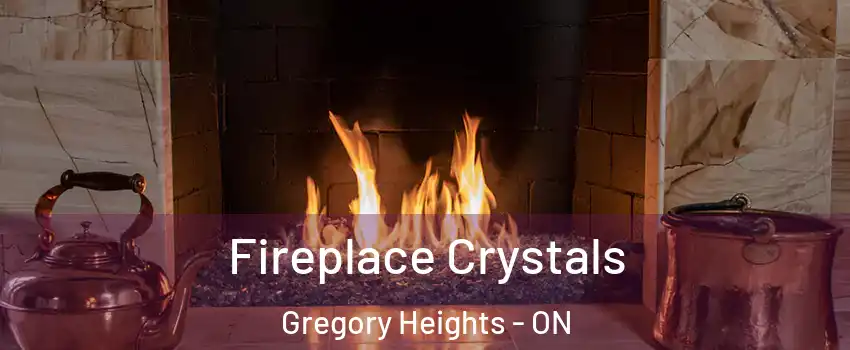  Fireplace Crystals Gregory Heights - ON