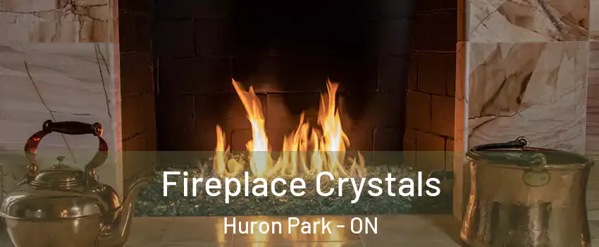  Fireplace Crystals Huron Park - ON
