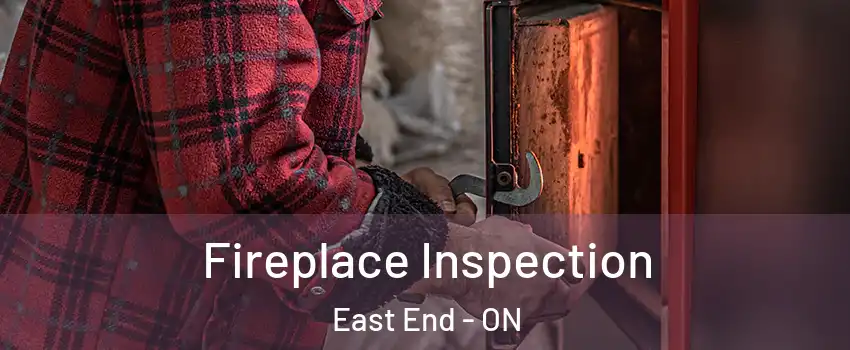  Fireplace Inspection East End - ON