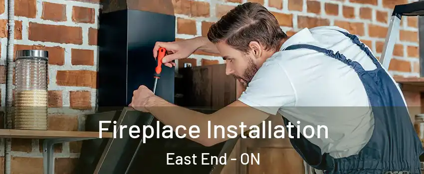  Fireplace Installation East End - ON