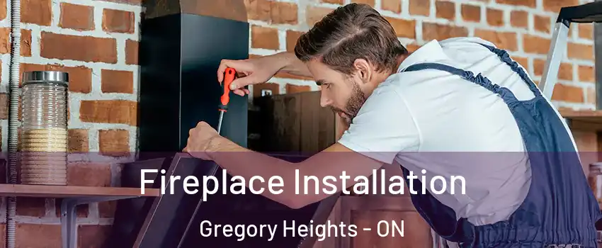  Fireplace Installation Gregory Heights - ON