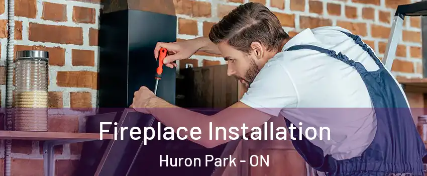  Fireplace Installation Huron Park - ON