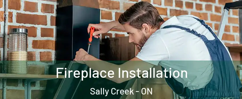  Fireplace Installation Sally Creek - ON