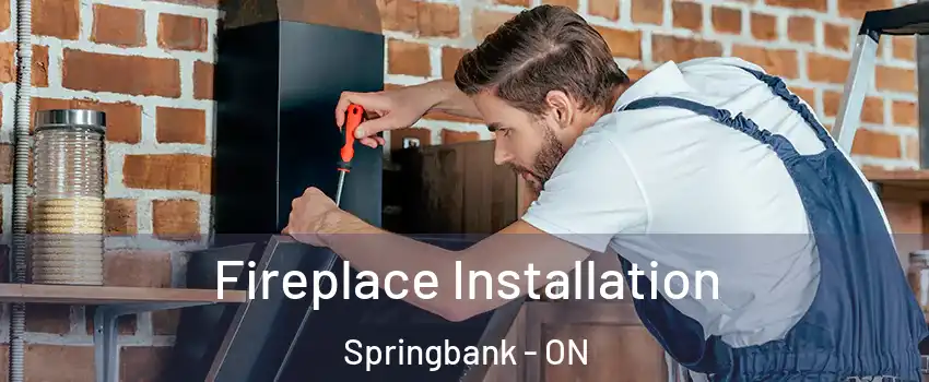  Fireplace Installation Springbank - ON