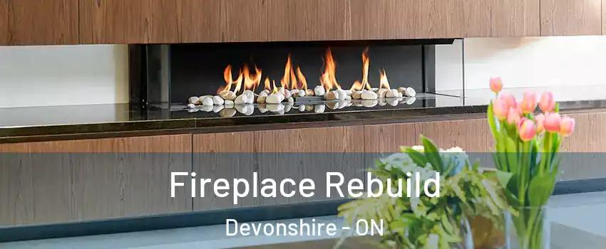  Fireplace Rebuild Devonshire - ON