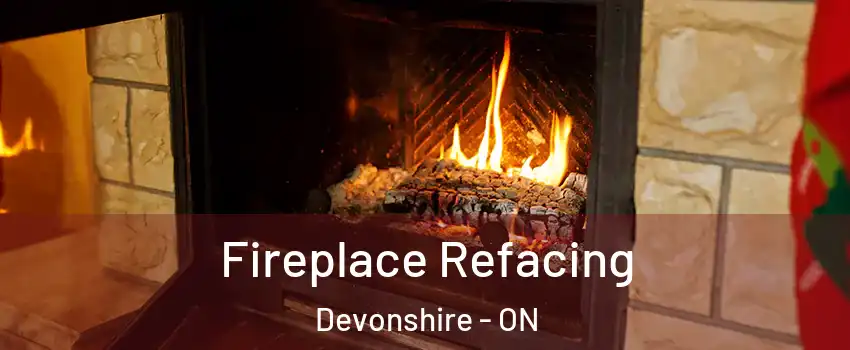  Fireplace Refacing Devonshire - ON