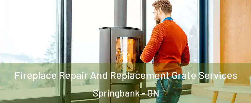  Fireplace Repair And Replacement Grate Services Springbank - ON