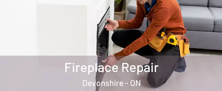  Fireplace Repair Devonshire - ON