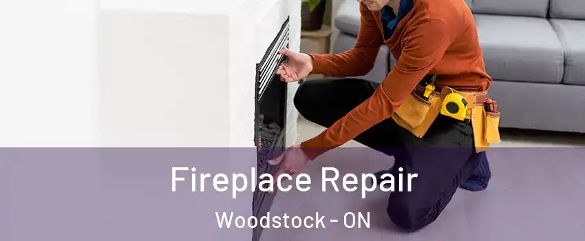  Fireplace Repair Woodstock - ON