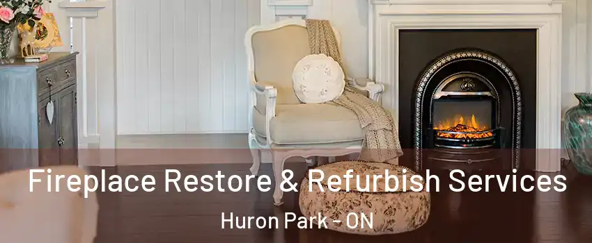 Fireplace Restore & Refurbish Services Huron Park - ON