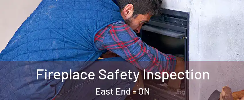  Fireplace Safety Inspection East End - ON