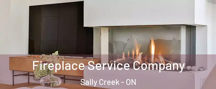 Fireplace Service Company Sally Creek - ON