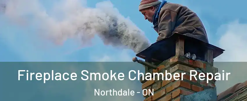  Fireplace Smoke Chamber Repair Northdale - ON